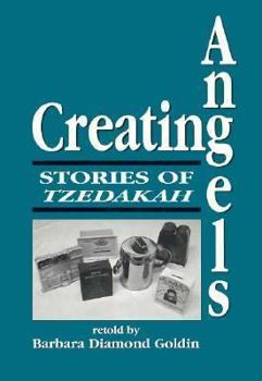 Hardcover Creating Angels: Stories of Tzedakah Book