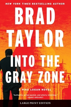 Paperback Into the Gray Zone: A Pike Logan Novel [Large Print] Book