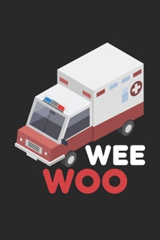 Wee Woo: Erste Hilfe Rettungswagen Erste Hilfe Ems  Notizbuch liniert DIN A5 - 120 Seiten für Notizen, Zeichnungen, Formeln | Organizer Schreibheft Planer Tagebuch