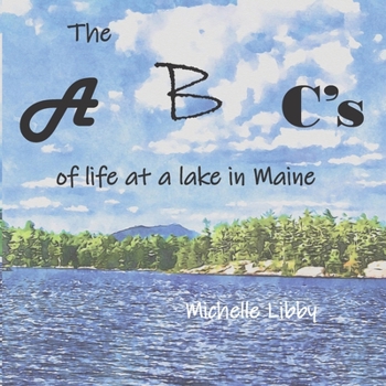 Paperback The A, B, C's of life at a lake in Maine Book