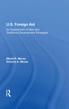 Hardcover U.S. Foreign Aid: An Assessment of New and Traditional Development Strategies Book
