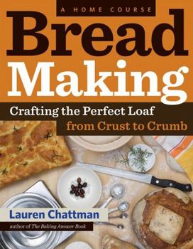 Paperback Bread Making: A Home Course: Crafting the Perfect Loaf, from Crust to Crumb Book