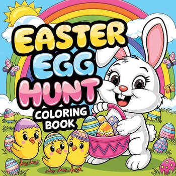 Easter Egg Hunt Coloring Book: Simple Coloring Book for Kids, Large Print Coloring Books, Easter Activity Book for Kids