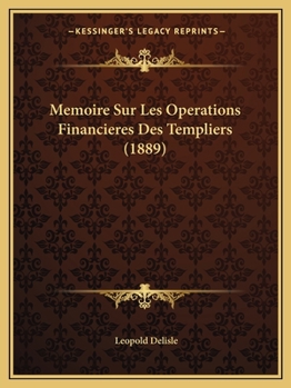 Paperback Memoire Sur Les Operations Financieres Des Templiers (1889) [French] Book
