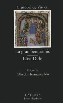Paperback La gran Semíramis; Elisa Dido (Letras Hispanicas) (Spanish Edition) [Spanish] Book