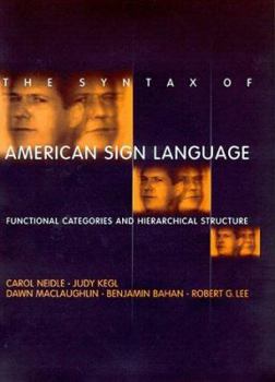 Hardcover The Syntax of American Sign Language: Functional Categories and Hierarchical Structure (Language, Speech, and Communication) Book