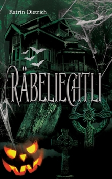 Räbeliechtli: Eine Halloweengeschichte (German Edition)