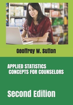 Paperback Applied Statistics Concepts for Counselors: Second Edition Book