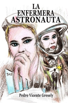 LA ENFERMERA ASTRONAUTA: El Guión