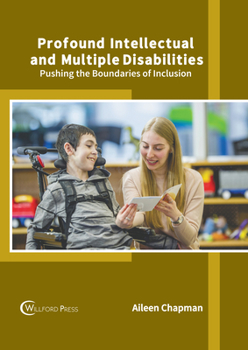 Hardcover Profound Intellectual and Multiple Disabilities: Pushing the Boundaries of Inclusion Book
