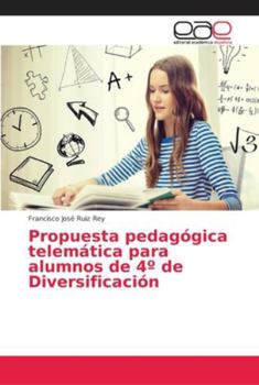 Paperback Propuesta pedagógica telemática para alumnos de 4° de Diversificación [Spanish] Book