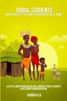 Paperback Lifestyle and psychological well-being of tribal students in relation to modernization Book
