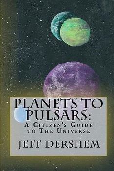 Paperback Planets to Pulsars: A Citizen's Guide to The Universe Book