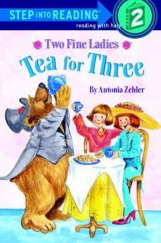 Paperback Two Fine Ladies: Tea for Three (Step-Into-Reading, Step 1) Book