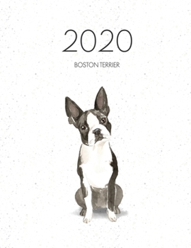 Paperback 2020 Boston Terrier: Dated Weekly Planner With To Do Notes & Dog Quotes - Boston Terrier Book