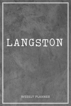 Langston Weekly Planner: Organizer Custom Name Undated Hand Painted Appointment To-Do List Additional Notes Chaos Coordinator Time Management School Supplies Grey Loft Wall