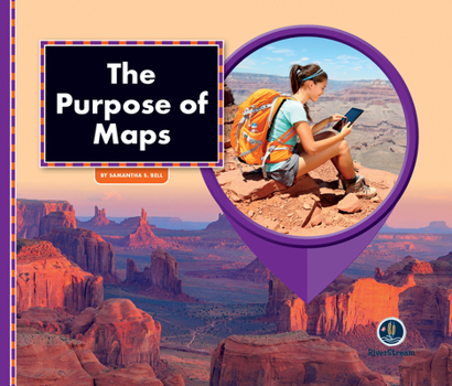 Paperback All about Maps: The Purpose of Maps Book