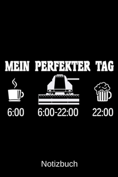 Mein perfekter Tag: A5 Notizbuch f�r alle Landwirte Liniert 120 Seiten Geschenk zum Geburtstag Weihnachten Vatertag Ostern