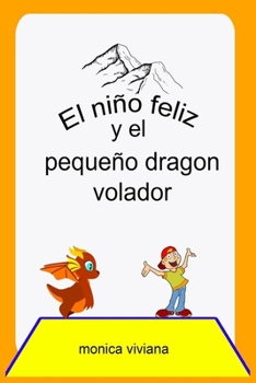 Paperback El niño feliz y el pequeño dragon volador [Spanish] Book