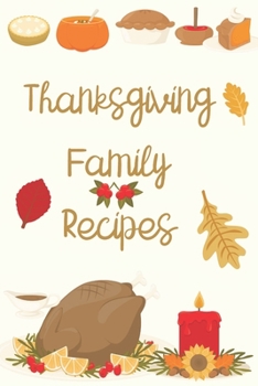 Paperback Thanksgiving Family Recipes: Cute Holiday Themed Write In Recipe Keepsake Journal Book