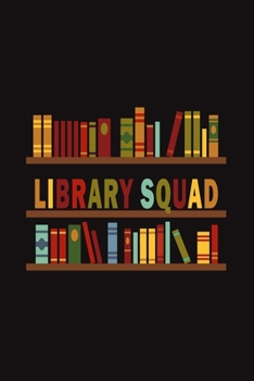 Library Squad: A Lined Notebook or Journal for Librarians- Funny Librarian Journal Notebook & Planner Gift!