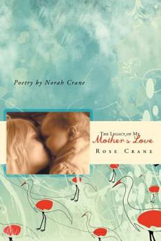 Paperback The Legacy of My Mother's Love Book