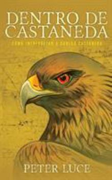 Paperback Dentro de Castaneda: Cómo Interpretar a Carlos Castaneda [Spanish] Book