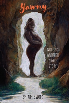 Paperback Yawny: Not Just Another Bigfoot Story Book