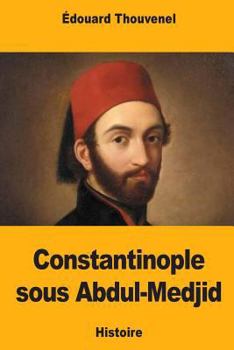 Paperback Constantinople sous Abdul-Medjid [French] Book