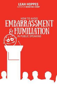 Paperback How to Avoid Embarrassment & Humiliation in Public Speaking Book