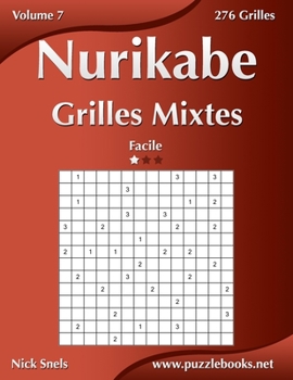 Paperback Nurikabe Grilles Mixtes - Facile - Volume 8 - 276 Grilles [French] Book
