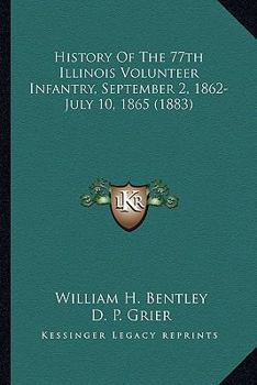 Paperback History Of The 77th Illinois Volunteer Infantry, September 2, 1862-July 10, 1865 (1883) Book