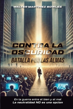 Contra la Oscuridad: Batalla por las Almas (Spanish Edition)