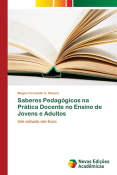 Paperback Saberes Pedagógicos na Prática Docente no Ensino de Jovens e Adultos [Portuguese] Book