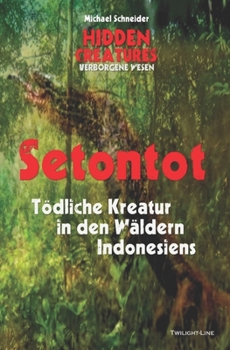 Paperback Setontot: Tödliche Kreatur in den Wäldern Indonesiens [German] Book