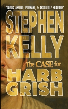 Paperback The Case for Harb Grish: A Dark Comedy with a Big Heart Book