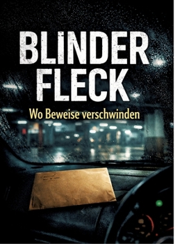 Hardcover Blinder Fleck: Wo Beweise verschwinden [German] Book
