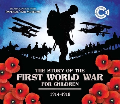 Hardcover The Story of the First World War for Children: 1914-1918 Book