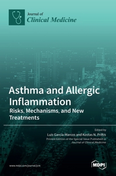 Hardcover Asthma and Allergic Inflammation: Risks, Mechanisms, and New Treatments Book