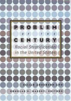 Hardcover Problem of the Century: Racial Stratification in the United States Book
