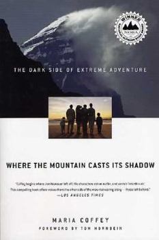 Paperback Where the Mountain Casts Its Shadow: The Dark Side of Extreme Adventure Book