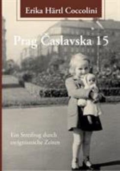 Paperback Prag Caslavska 15: Ein Streifzug durch ereignisreiche Zeiten [German] Book