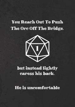 You Reach Out To Push The Orc Off The Bridge.: Mixed Role Playing Gamer Paper (College Ruled, Graph, Hex): RPG Journal