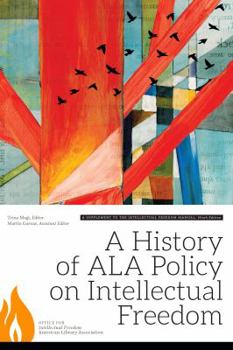 Paperback A History of ALA Policy on Intellectual Freedom: A Supplement to the Intellectual Freedom Manual Book