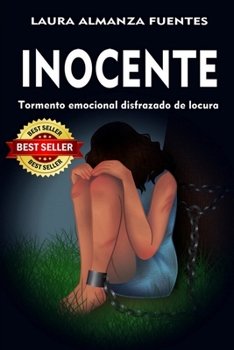 Paperback Inocente: tormento emocional disfrazado de locura [Spanish] Book