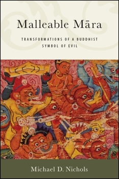 Paperback Malleable M&#257;ra: Transformations of a Buddhist Symbol of Evil Book