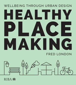 Paperback Healthy Placemaking: Wellbeing Through Urban Design Book