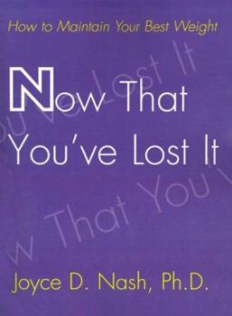 Paperback Now That You've Lost It: How to Maintain Your Best Weight Book