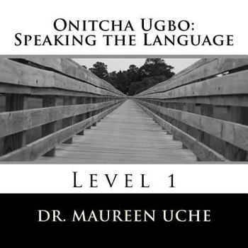 Paperback Onitcha Ugbo: Speaking the Language: Level 1 Book