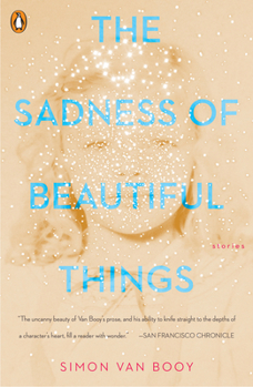 Paperback The Sadness of Beautiful Things: Stories Book